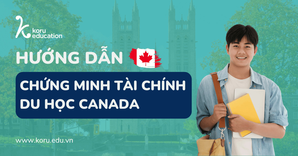 Chứng minh tài chính du học Canada cần bao nhiêu?