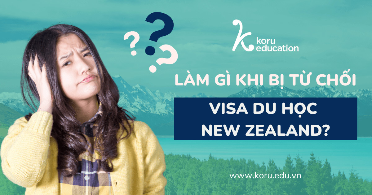 Bị từ chối visa du học New Zealand