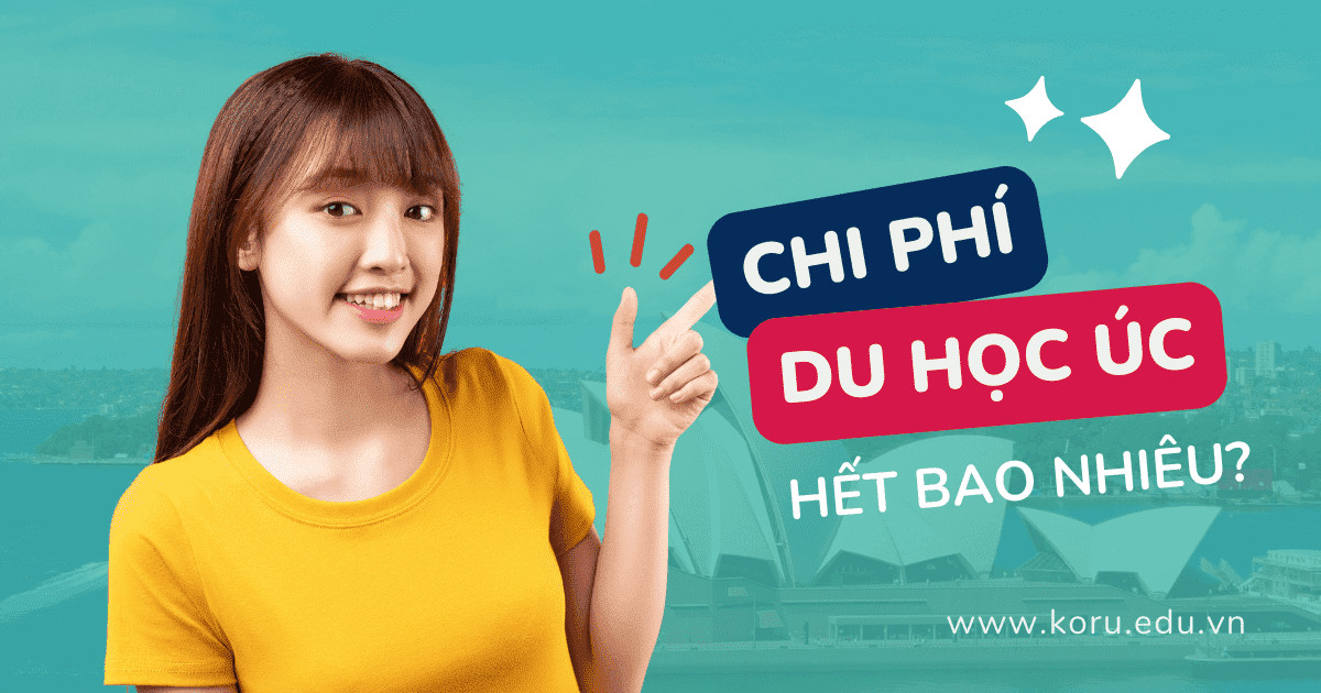 Chi phí du học Úc hết bao nhiêu? Các khoản phí bạn cần biết
