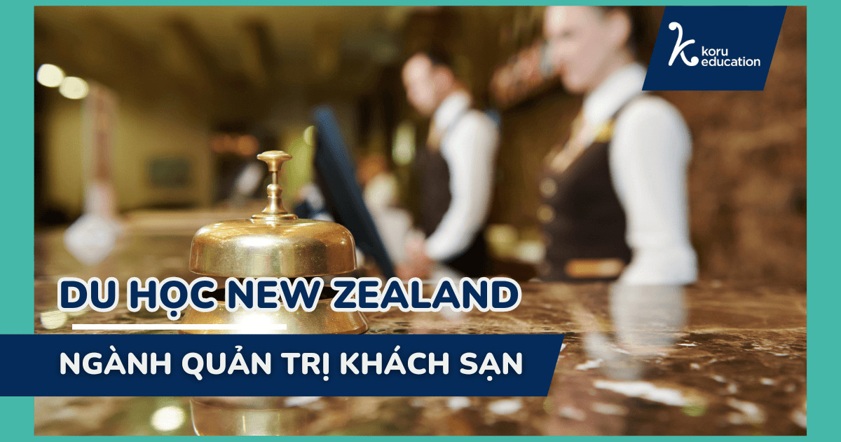 Khám phá du học New Zealand ngành Quản trị Khách sạn